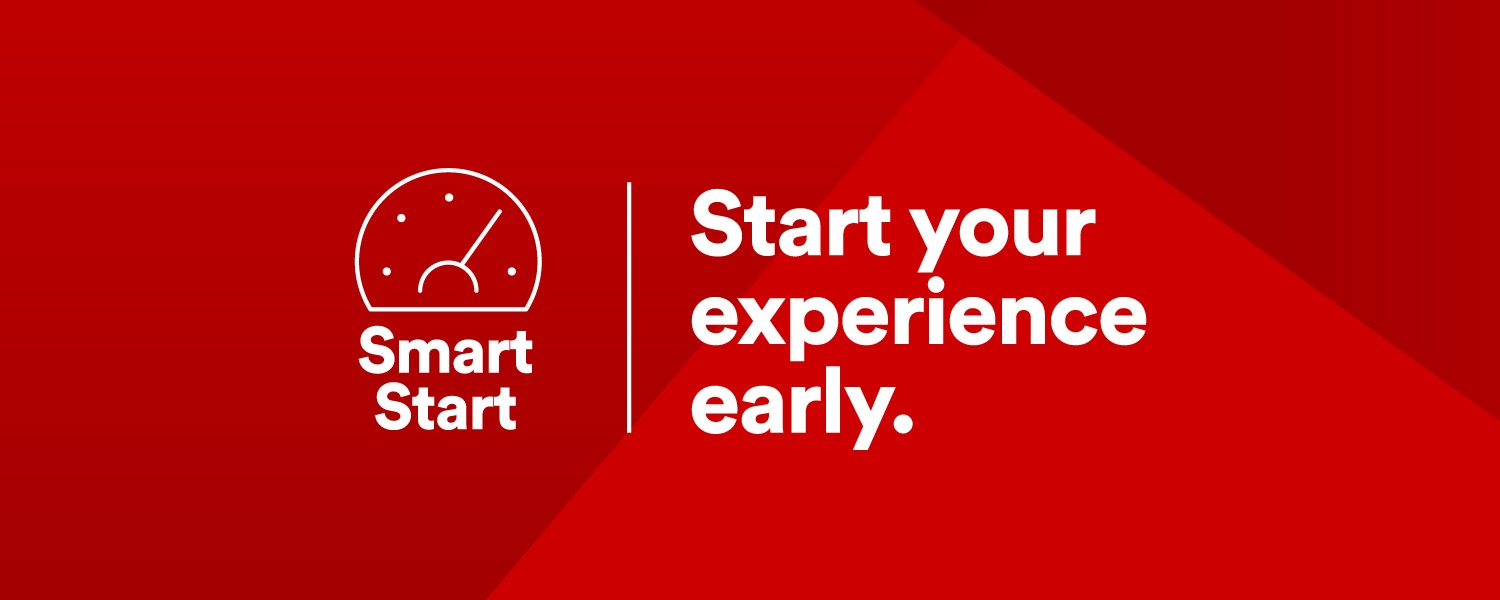 Smart Start - Start your experience early.